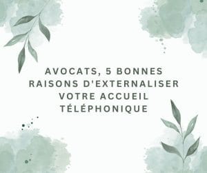 Avocats, 5 bonnes raisons d'Externaliser votre accueil téléphonique