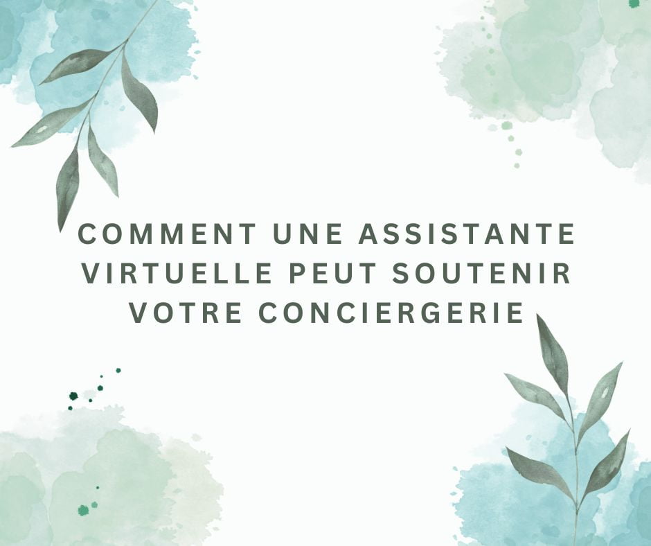 Comment une assistante virtuelle peut soutenir votre conciergerie Comment une assistante virtuelle peut soutenir votre activité de conciergerie