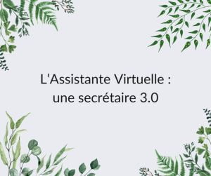 L'assistante Virtuelle, une secrétaire en accord avec son temps.