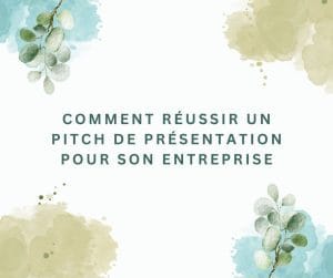 Conseils pour réussir le pitch de présentation de son entreprise.