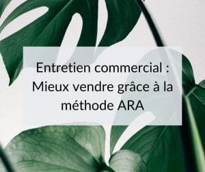 Améliorer sa méthode de vente avec la méthode ARA