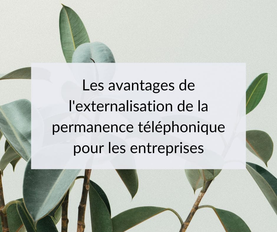 Les avantages de l’externalisation de la permanence téléphonique pour les entreprises Externalisation permanence téléphonique entreprise : entreprises, artisans plombier, menuisier, btp...