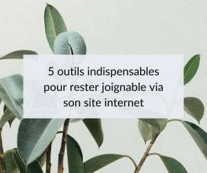 5 outils indispensables pour rester joignable via son site internet